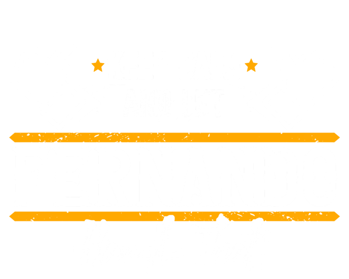 Fernando Keep Calm And Let Fernando Handle That Meaningful Gift Premium Hoodie