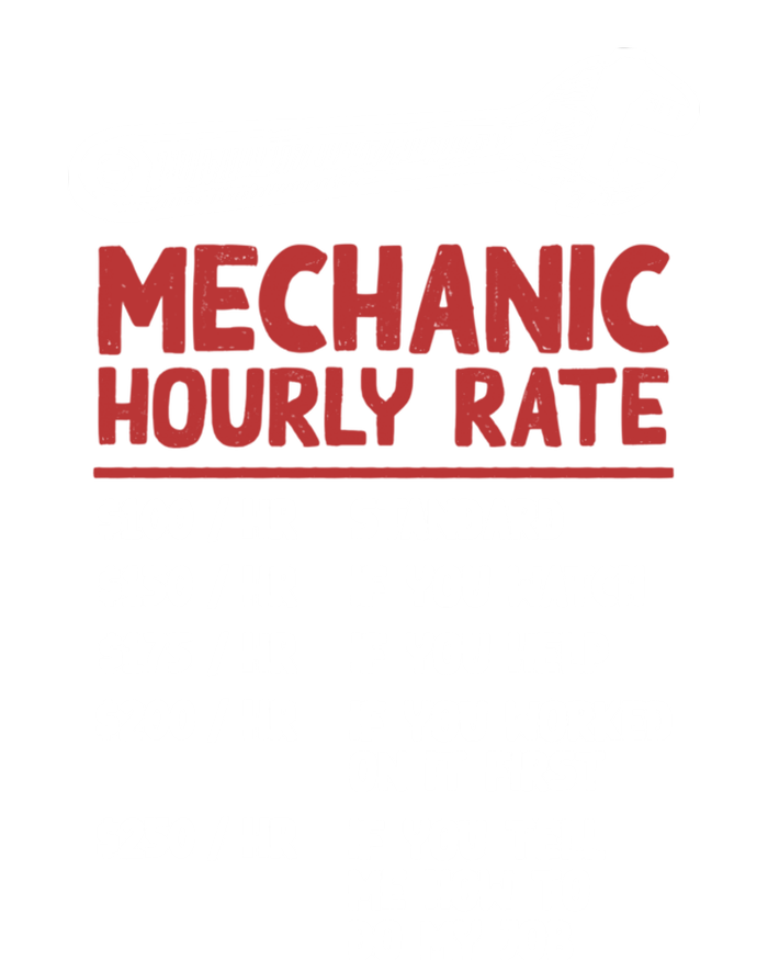 Mechanic Hourly Rate Funny Car Motorcycle Labor Gift Meaningful Gift T-Shirt