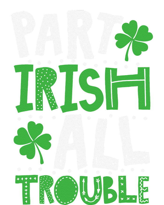 Saint Patrick's Day Part Irish All Trouble Gift Ladies PosiCharge Competitor Racerback Tank