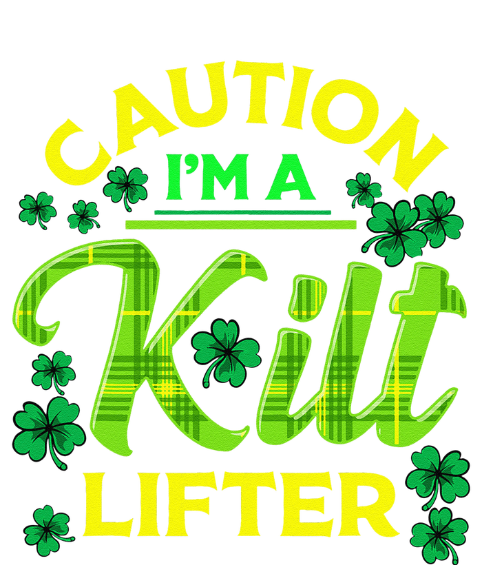 St Patrick's Day Caution I'm A Kilt Lifter T-Shirt