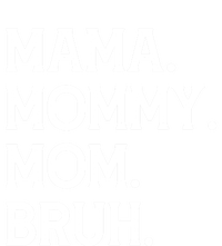 Mothers Day Funny Gift Mama Mommy Mom Bruh Gift T-Shirt