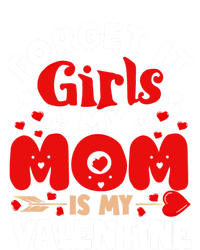 Forget It Mom Is My Valentine Funny Gift Gift Ladies Long Sleeve Shirt