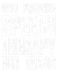 Will Provide Speech Therapy For Tacos T-Shirt