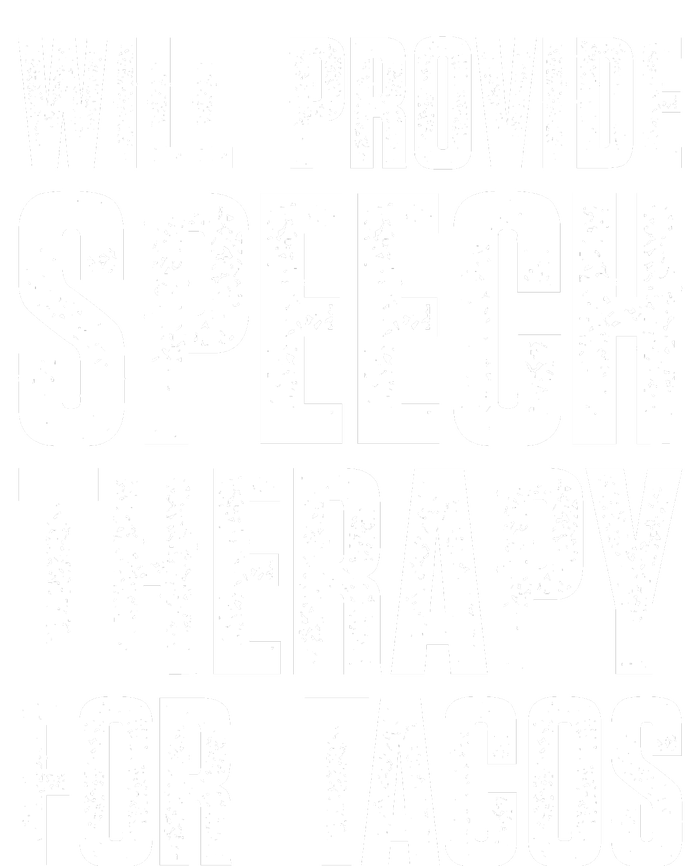 Will Provide Speech Therapy For Tacos T-Shirt