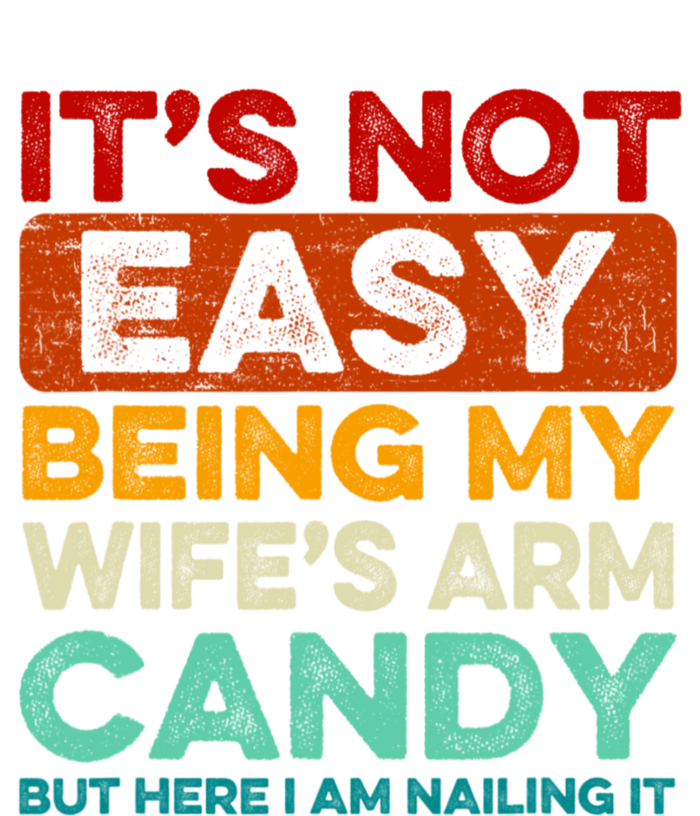 It's Not Easy Being My Wifes Arm Candy Husband Funny Vintage Performance Sprint T-Shirt