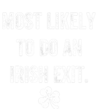 Most Likely To Do An Irish Exit Funny T-Shirt