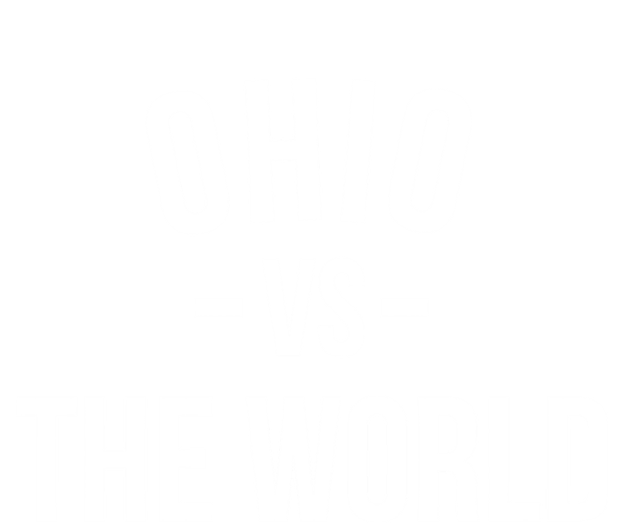 Ohio Is Taking Over The World Meme Meaningful Gift Ohio Vs The World Cool Gift Tall Sweatshirt