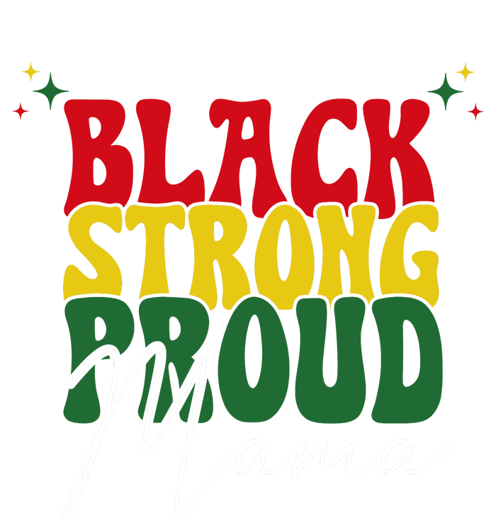 Black Strong Proud Mama Black History T-Shirt