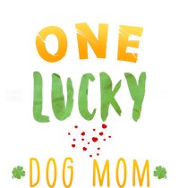 One Lucky Dog Mom Cute Gift St Patrick Day Cute Dog Mom Gift T-Shirt