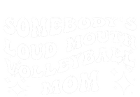 Funny Somebody's Loud Mouth Volleyball Mom Mother's Day Gift Hoodie