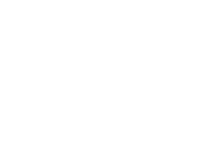 Funny Somebody's Loud Mouth Volleyball Mom Mother's Day Gift Hoodie