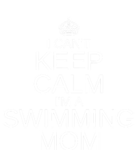 Funny Swim Mom Proud Swim Mama I Can't Keep Calm Swimming Gift T-Shirt