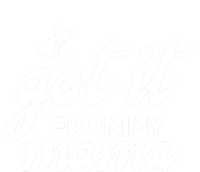 Got It From My Mama Mothers Day Funny Gift Funny Cute Gift T-Shirt