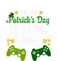 St Patrick's P Is For Playing Games Funny For Gamer Flat Bill Trucker Hat