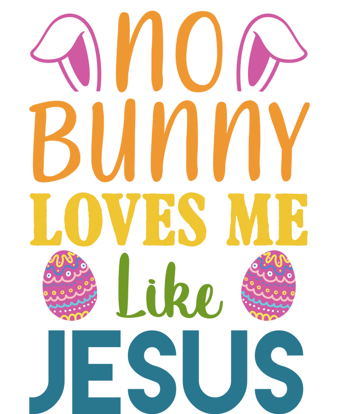 No Bunny Loves Me Like Jesus Easter Holiday Sweatshirt