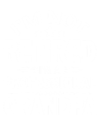 I Am Not Retired I'm A Professional Grandpa Gift For Grandpa Ladies Essential Flowy Tank