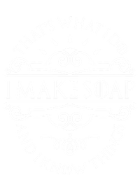 I Make Soap And I Know Things Gift Soap Maker Soap Making Gift V-Neck T-Shirt