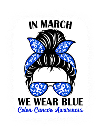 In March We Wear Blue For Colon Cancer Awareness Messy Bun Gift Poster