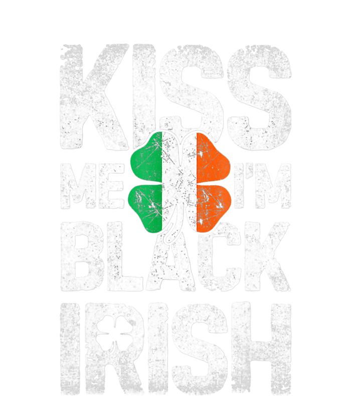 Kiss Mee I'm Black Irish St. Patricks Day Quote T-Shirt