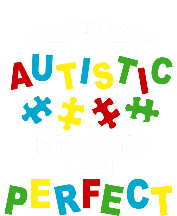 Society Says I'm Autistic God Says I'm Perfect Autism Magnet