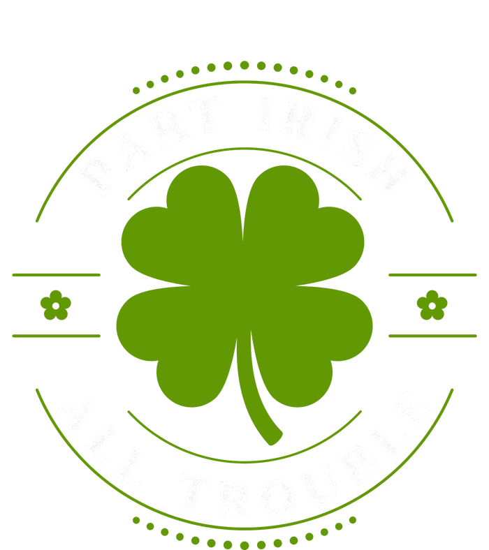 Part Irish All Trouble Funny Clovers Stamp St Patrick's Day Hoodie