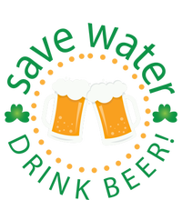 Save Water Beer Funny St Patricks Day Ing Gift Full Zip Hoodie