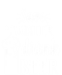 Save Water Beer With Pint Graphic Funny Gift Ladies Long Sleeve Shirt