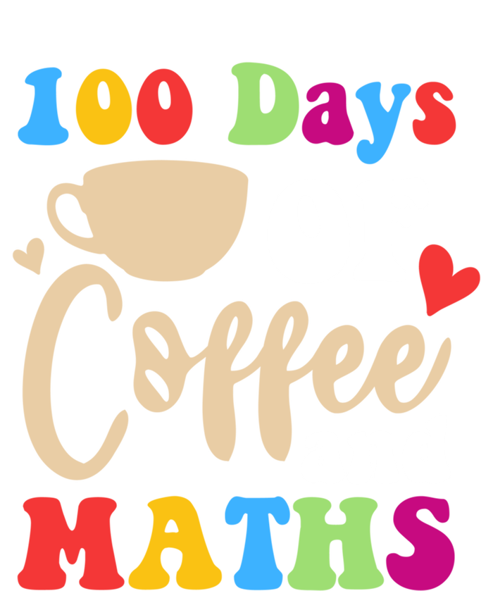 100 Days Of Coffee And Maths 100th Day School Math Teacher Funny Gift Kids Tie-Dye T-Shirt