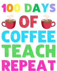 100 Days Of Coffee Teach Repeat 100th Day Of School Teacher Gift Toddler Hoodie