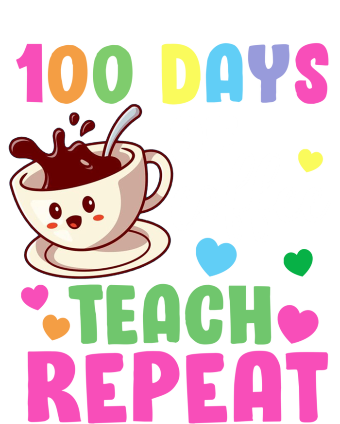 100 Days Of Coffee Teach Repeat School Teaching Chaos Meaningful Gift T-Shirt