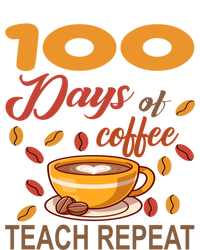 100 Days Of Coffee Teach Repeat Teacher 100 Days Of School Gift T-Shirt