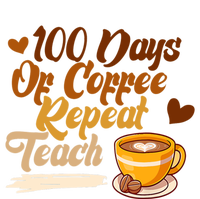 100 Days Of Coffee Teach Repeat Teacher 100th Day Of School Cute Gift T-Shirt