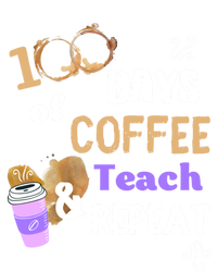 100 Days Of Coffee Teach And Repeat Teacher 100 Days Of School Cool Gift T-Shirt