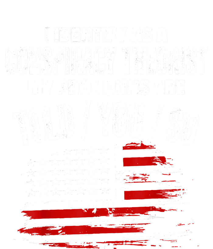 I Identify As A Conspiracy Theorist Pronouns Are Told You So Platinum Collection Golf Towel