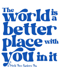 The World Is A Better Place With You In It World Down Syndrome Day Awareness V-Neck T-Shirt