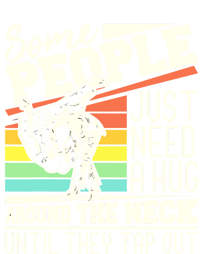 Some People Just Need A Hug Brazilian Jiu Jitsu MMA BJJ T-Shirt