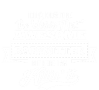 Babysitter Funny Gift Worlds Most Awesome Sitter Funny Gift Tall Long Sleeve T-Shirt