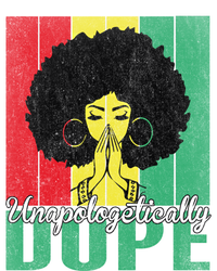 Unapologetically Dope Afro Black History Juneteenth Cool Gift T-Shirt