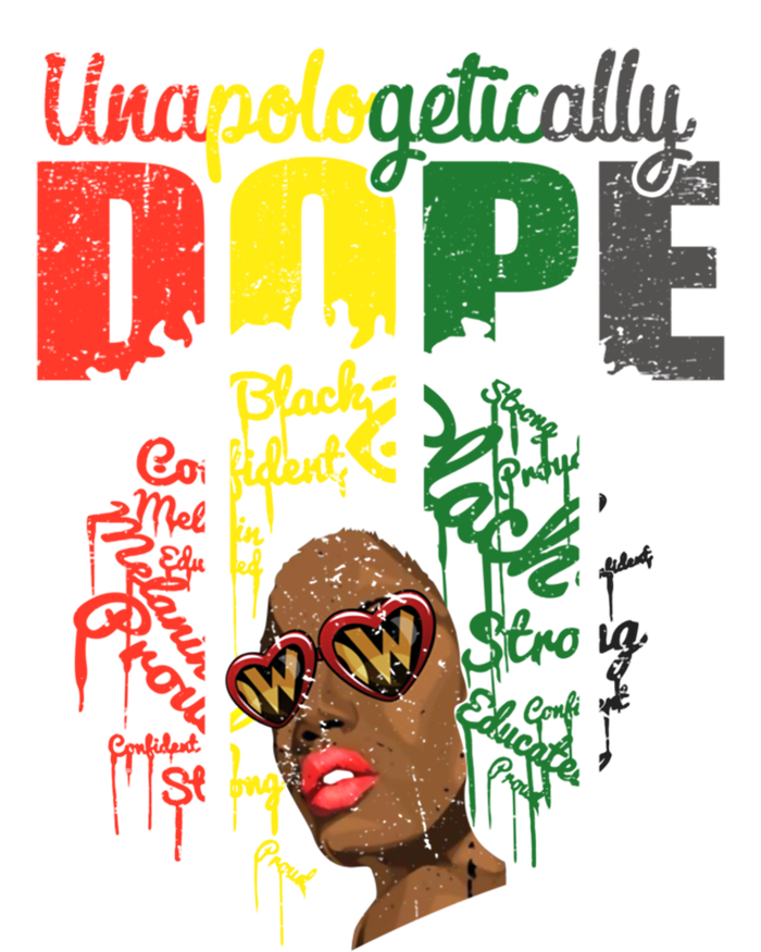 Unapologetically Dope Drip Afro Black History Juneteenth Funny Gift T-Shirt