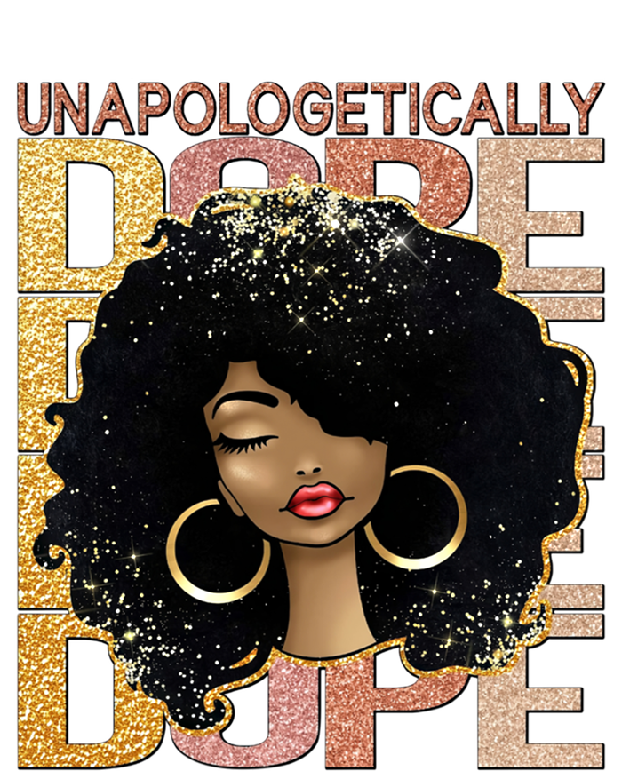 Unapologetically Dope Melanin Afro Queen Black History Month Funny Gift T-Shirt