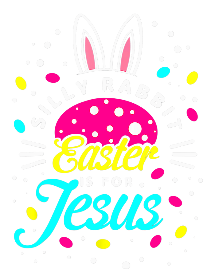 Silly Rabbit Easter Is For Jesus | Bunny Christians T-Shirt