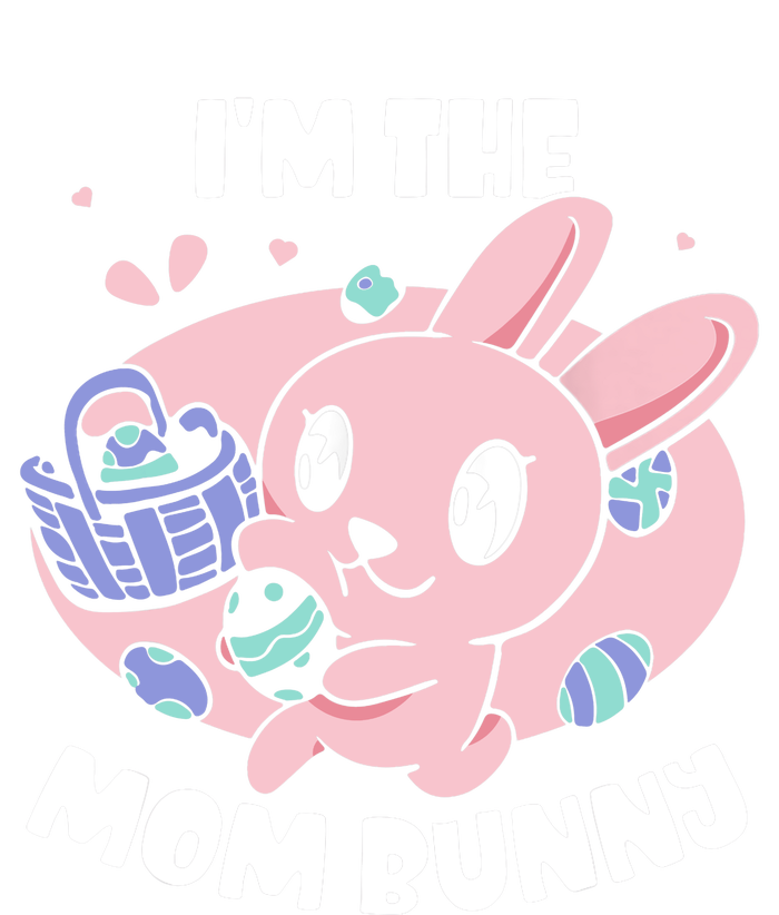 I'm The Mom Bunny Sayings Happy Egg Easter Mother Mommy Mama T-Shirt