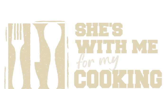 Funny for Husband She's with me for my Cooking Father's Day T-Shirt