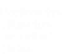 My Favorite Plans Are Cancelled Plans Toddler Long Sleeve Shirt