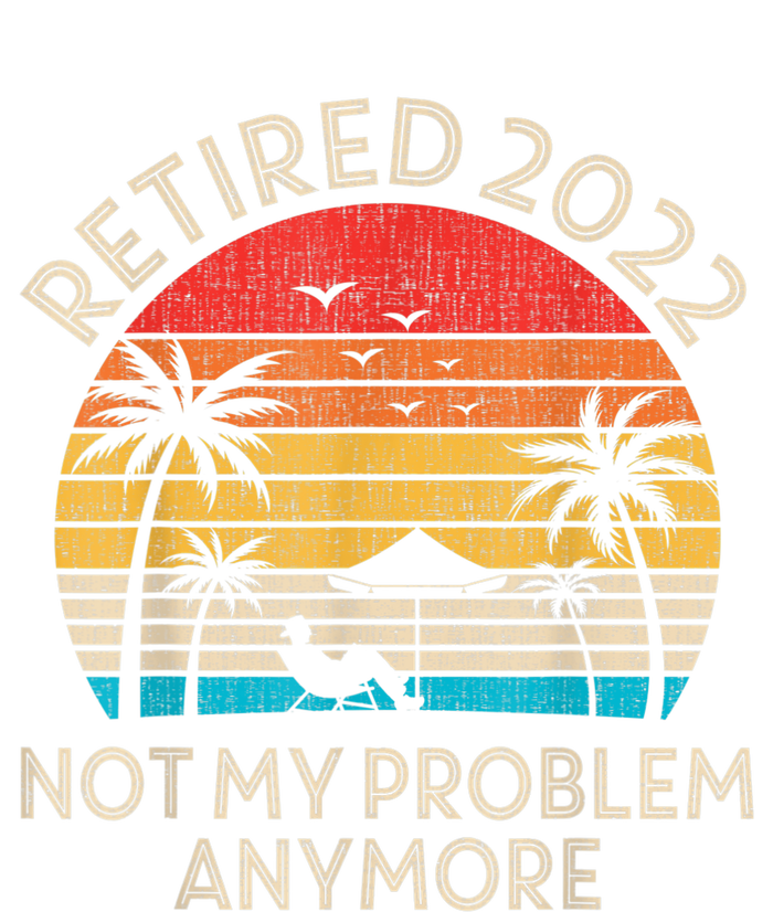 Retired Not My Problem Anymore Funny Vintage Retirement T-Shirt