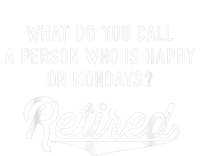 Retirement Gifts For  Happy On Mondays Funny Retired T-Shirt