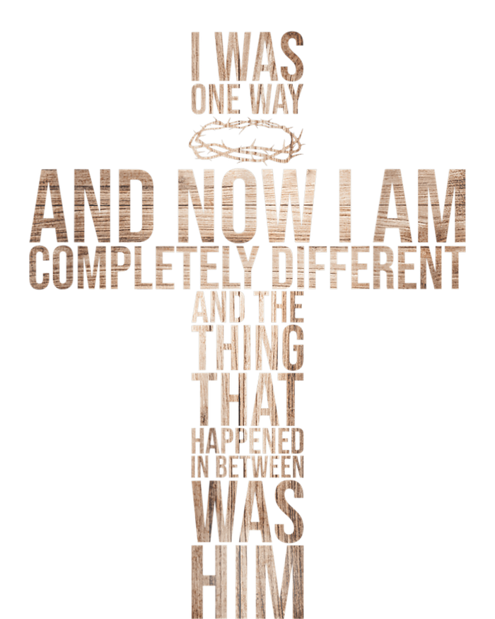 Christian I Was One Way And Now I Am Completely Different T-Shirt