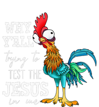 Why Y'all Trying To Test The Jesus In Me Funny Chicken T-Shirt