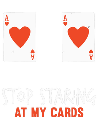 Stop Staring At My Cards Funny Poker Player Adult ChromaSoft Performance T-Shirt