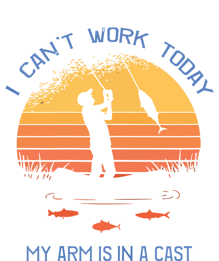 Fisherman I Can't Work Today My Arm Is In A Cast T-Shirt